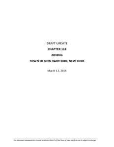 DRAFT UPDATE  CHAPTER 118  ZONING  TOWN OF NEW HARTFORD, NEW YORK  March 12, 2014