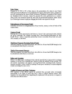 False Claims Pursuant to 18 USC § 287, a false claim is the presentation of a claim to any United States government official or to any department or agency thereof for money, property or services, knowing that the claim