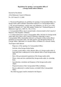 1  Regulations for opening a correspondent office of a foreign media outlet in Belarus Enacted by Resolution of the Belarusian Council of Ministers