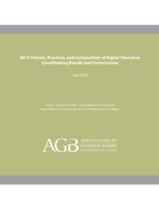 2010 Policies, Practices, and Composition of Higher Education Coordinating Boards and Commissions July 2010 Ingram Center for Public Trusteeship and Governance Association of Governing Boards of Universities and Colleges