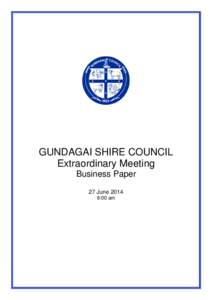 GUNDAGAI SHIRE COUNCIL Extraordinary Meeting Business Paper 27 June[removed]:00 am
