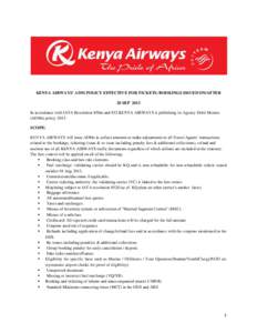 KENYA AIRWAYS’ ADM POLICY EFFECTIVE FOR TICKETS /BOOKINGS ISSUED ON/AFTER 20 SEP 2013 In accordance with IATA Resolution 850m and 832 KENYA AIRWAYS is publishing its Agency Debit Memos (ADMs) policy[removed]SCOPE: KENYA 