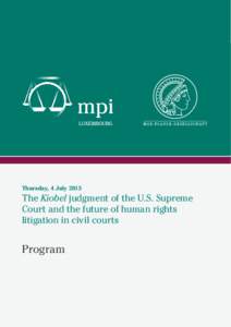 Thursday, 4 July[removed]The Kiobel judgment of the U.S. Supreme Court and the future of human rights litigation in civil courts