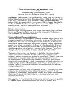 Ocean and Plume Science and Management Forum January 24, 2014 Northwest Power and Conservation Council Approved Notes from Conference call and GoTo meeting Participants: Phil Rockefeller (WA Council member), Patty O’To