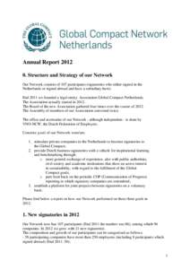 Annual ReportStructure and Strategy of our Network Our Network consists of 107 participants (signatories who either signed in the Netherlands or signed abroad and have a subsidiary here). End 2011 we founded a l