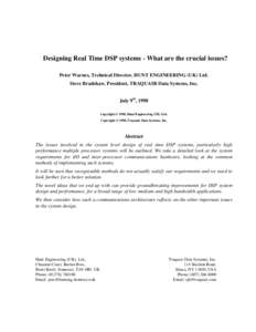 Designing Real Time DSP systems - What are the crucial issues? Peter Warnes, Technical Director, HUNT ENGINEERING (UK) Ltd. Steve Bradshaw, President, TRAQUAIR Data Systems, Inc. July 9th, 1998 Copyright © 1998, Hunt En