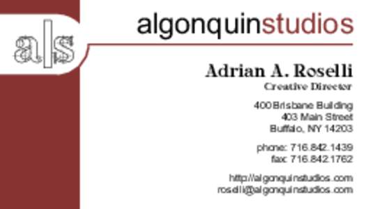 a|s  algonquinstudios Adrian A. Roselli Creative Director 400 Brisbane Building