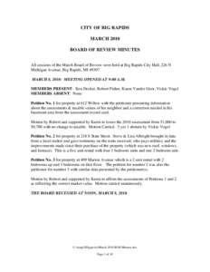 CITY OF BIG RAPIDS MARCH 2010 BOARD OF REVIEW MINUTES All sessions of the March Board of Review were held at Big Rapids City Hall, 226 N Michigan Avenue, Big Rapids, MIMARCH 8, 2010: MEETING OPENED AT 9:00 A.M.