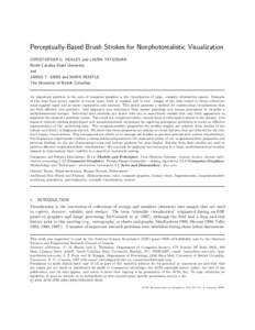 Perceptually-Based Brush Strokes for Nonphotorealistic Visualization CHRISTOPHER G. HEALEY and LAURA TATEOSIAN North Carolina State University and JAMES T. ENNS and MARK REMPLE The University of British Columbia