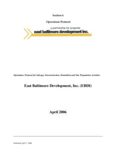 Section 6 Operations Protocol Operations Protocol for Salvage, Deconstruction, Demolition and Site Preparation Activities  East Baltimore Development, Inc. (EBDI)