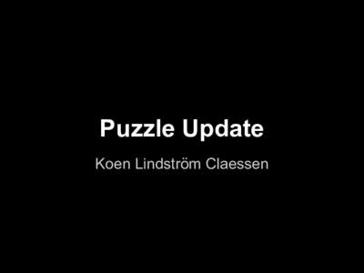 Puzzle Update Koen Lindström Claessen a ; (b ; c)5 zip (x ; y)5 ; z