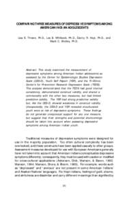 COMPARING THREE MEASURES OF DEPRESSIVE SYMPTOMS AMONG AMERICAN INDIAN ADOLESCENTS Lisa E. Thrane, Ph.D., Les B. Whitbeck, Ph.D., Danny R. Hoyt, Ph.D., and Mack C. Shelley, Ph.D.  Abstract: This study examined the measure