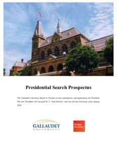 Presidential Search Prospectus The Gallaudet University Board of Trustees invites nominations and applications for President. The new President will succeed Dr. T. Alan Hurwitz, who has led the University since January 2