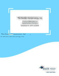 The Garden Conservancy, Inc. Financial Statements and Supplementary Information December 31, 2017 and 2016  The Garden Conservancy, Inc.