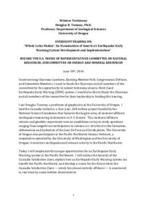 Witness	Testimony	 Douglas	R.	Toomey,	Ph.D.	 Professor,	Department	of	Geological	Sciences University	of	Oregon	 	 OVERSIGHT	HEARING	ON: