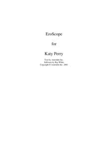 EroScope for Katy Perry Text by Astrolabe Inc. Software by Ray White Copyright ® Astrolabe Inc. 2001