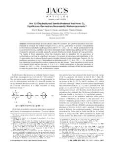 Published on WebAre 1,5-Disubstituted Semibullvalenes that Have C2v Equilibrium Geometries Necessarily Bishomoaromatic? Eric C. Brown,* Daven K. Henze, and Weston Thatcher Borden Contribution from the Depart