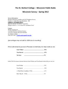 The St. Norbert College – Wisconsin Public Radio Wisconsin Survey – Spring 2012 Survey Information: Random Selection, Landline and Cell Telephone Survey Number of Adult Wisconsin Residents: 406