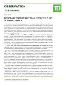 OBSERVATION TD Economics October 27, 2011 EUROPEAN SOVEREIGN DEBT PLAN: NAVIGATING A SEA OF MISSING DETAILS