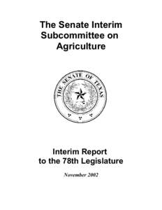 The Senate Interim Subcommittee on Agriculture Interim Report to the 78th Legislature