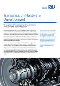 Transmission Hardware Development Development of Transmission and Hybrid Systems from Concept to Start of Production The automotive transmission has gained much significance in recent years and is a key component in the 