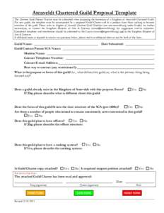 Atenveldt Chartered Guild Proposal Template The Chartered Guild Proposal Template must be submitted when proposing the formation of a Kingdom of Atenveldt Chartered Guild. For new guilds, the template must be accompanied