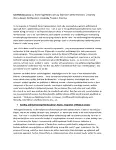 MURPHY Response to: Fostering Interdisciplinary Teamwork at Northwestern University Henry Bienen, Northwestern University President Emeritus In my response to President Bienen’s presentation, I will take a somewhat pra