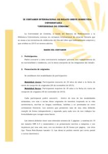 IX CERTAMEN INTERNACIONAL DE RELATO BREVE SOBRE VIDA UNIVERSITARIA “UNIVERSIDAD DE CÓRDOBA” La Universidad de Córdoba, a través del Servicio de Publicaciones y la Biblioteca Universitaria convoca un certamen inter