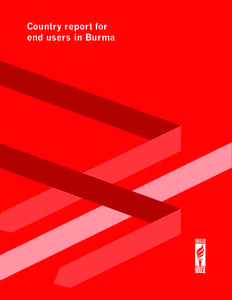 Country report for end users in Burma  Country report for end users in Burma  1