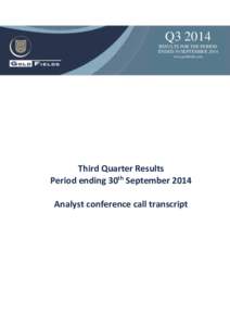 Q3 2014 RESULTS FOR THE PERIOD ENDED 30 SEPTEMBER 2014 www.goldfields.com  Third Quarter Results