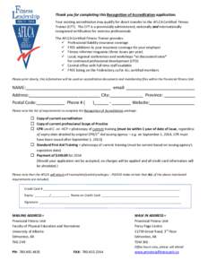 Thank you for completing this Recognition of Accreditation application. Your existing accreditation may qualify for direct transfer to the AFLCA Certified Fitness Trainer (CFT). The CFT is a provincially administered, na