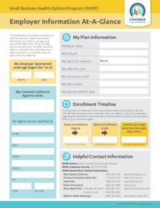 Small Business Health Options Program (SHOP)  Employer Information At-A-Glance This worksheet is intended to provide you with the important dates and timeline information you need to manage your