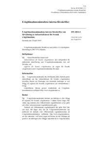 1 (2) Ref.nr: ELN-0900-v1.2 E-legitimationsnämndens interna föreskrifter Förvaltning av infrastrukturen för Svensk e-legitimation  E-legitimationsnämndens interna föreskrifter