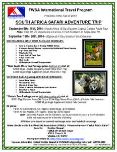 FWSA International Travel Program Presents in the Fall of 2014: SOUTH AFRICA SAFARI ADVENTURE TRIP September 5th - 16th, 2014—South Africa 10 Day Eastern Cape & Garden Route Tour Note: Sept 5th US departures will arriv