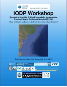 IODP Workshop Developing Scientific Drilling Proposals for the Argentina Passive Volcanic Continental Margin (APVCM) “Basin Evolution, Deep Biosphere, Sediment Dynamics and Ocean Evolution”  Buenos Aires, Argentina, 