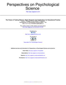 Perspectives on Psychological Science http://pps.sagepub.com/ The Power of Testing Memory: Basic Research and Implications for Educational Practice Henry L. Roediger III and Jeffrey D. Karpicke