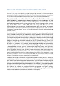 Abstract: On the objectivity of nutrition research and advice The aims of this paper are to offer an account for evaluating the objectivity of nutrition research and advice and to name some ways in which the objectivity 