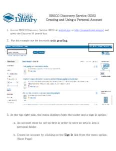EBSCO Discovery Service (EDS) Creating and Using a Personal Account 1. Access EBSCO Discovery Service (EDS) at: msl.mt.gov or http://research.msl.mt.gov/ and query the Discover It! search box.