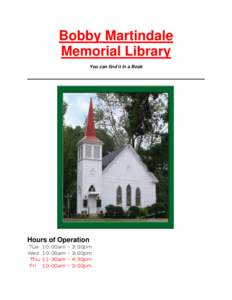 Bobby Martindale Memorial Library You can find it in a Book Hours of Operation Tue