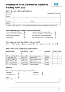 Preparation for DC Parenthood Workshop Booking Form 2015 Basic Information (Block capitals please) Name (s) of attendees