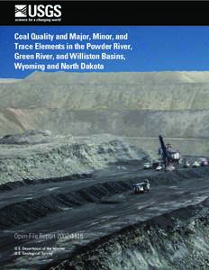 Coal Quality and Major, Minor, and Trace Elements in the Powder River, Green River, and Williston Basins, Wyoming and North Dakota  Open-File Report[removed]