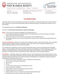 The AOFAS Profile Founded in 1969, the American Orthopaedic Foot & Ankle Society (AOFAS) is a Medical Specialty Society comprised of more than 2,100 American and International Orthopaedic Surgeons (MD/DO) specializing in