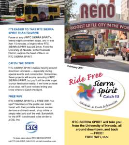 IT’S EASIER TO TAKE RTC SIERRA SPIRIT THAN TO DRIVE Pause at any of RTC SIERRA SPIRIT’s twenty-eight convenient stops, and in less than 15 minutes, a bright yellow RTC SIERRA SPIRIT bus will arrive. From the