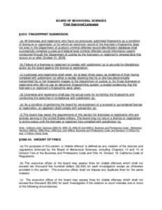 BOARD OF BEHAVIORAL SCIENCES Final Approved Language §1815 FINGERPRINT SUBMISSION. (a) All licensees and registrants who have not previously submitted fingerprints as a condition of licensure or registration or for whom