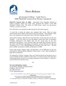 News Release Quvianaqtut Unikkaat – Joyful Stories[removed]Titiraliritti! Literary Prize Winners Announced IQALUIT, Nunavut (May 15, 2009) – Honourable Louis Tapardjuk, Minister of Culture, Language, Elders and Youth