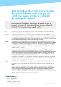 Etude de cas  Kroll Ontrack vient en aide à un prestataire de services informatiques pour que son client final puisse accéder à ses bandes de sauvegarde héritées.