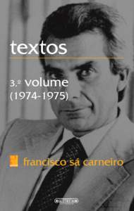 TEXTOS 3.º VOLUME ­‑  ) Francisco Sá Carneiro