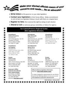   Write letters to the governor or your state legislators Contact your legislators in their home offices. Make a commitment to visit at least one legislator & keep in touch with them on a regular basis 