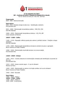 27 de setembro de 2014 IEP – Instituto de Ensino e Pesquisa do Hospital Sírio Libanês Rua Cel. Nicolau dos Santos, 69 - Bela Vista - São Paulo Programação 8h30 – 9h00 - Abertura/Inscrições