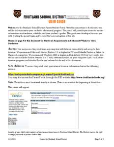 FRUITLAND SCHOOL DISTRICT USER GUIDE Welcome to the Fruitland School District Parent/Student Portal. With this connection to the district, you will be able to monitor your student’s educational progress. The portal wil